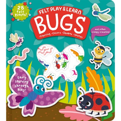 Felt Play & Learn Bugs and Other Creepy-Crawlies! - (Touchy-Feely Felt Play & Learn) by  Alice Barker (Board Book)