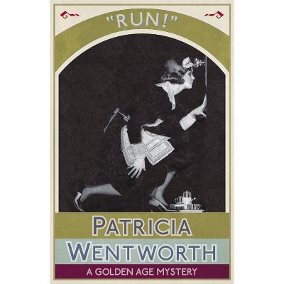 Run! - by  Patricia Wentworth (Paperback)