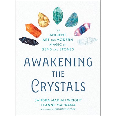 Awakening the Crystals - by  Sandra Mariah Wright & Leanne Marrama (Paperback)