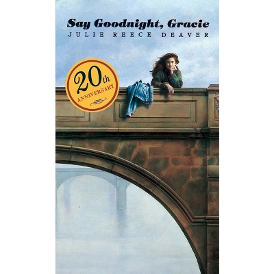 Say Goodnight, Gracie - by  Julie Reece Deaver (Paperback)