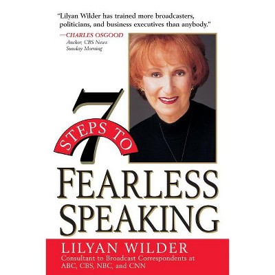 7 Steps to Fearless Speaking - (Wiley Audio) by  Lilyan Wilder (Paperback)