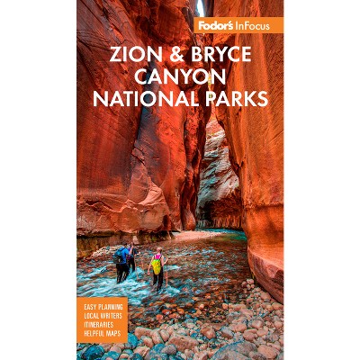 Fodor's InFocus Zion National Park - (Full-Color Travel Guide) 3rd Edition by  Fodor's Travel Guides (Paperback)
