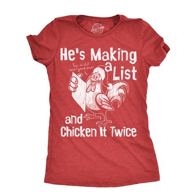 Womens Hes Making A List and Chicken It Twice T Shirt Funny Xmas Rooster Santa Joke Tee for Ladies - Crazy Dog Women's T Shirt Gift For Christmas