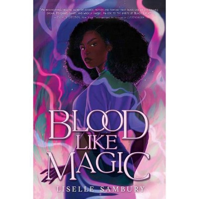 Blood Like Magic - by  Liselle Sambury (Paperback)