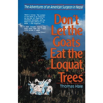 Don't Let the Goats Eat the Loquat Trees - by  Thomas Hale (Paperback)