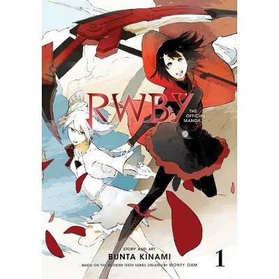 Rwby: The Official Manga, Vol. 1 - by  Rooster Teeth Productions & Monty Oum & Bunta Kinami (Paperback)