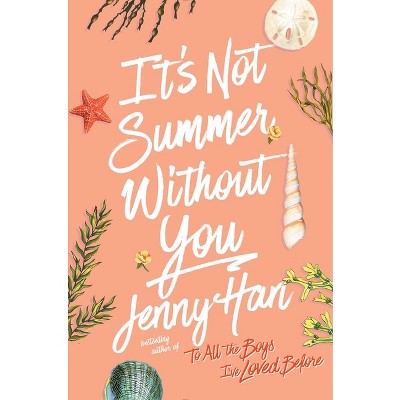 It's Not Summer Without You - (Summer I Turned Pretty) by  Jenny Han (Hardcover)