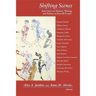 Shifting Scenes - (Gender and Culture) by  Alice Jardine & Anne Menke (Paperback)