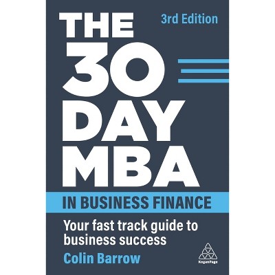 The 30 Day MBA in Business Finance - 3rd Edition by  Colin Barrow (Paperback)