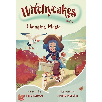 Witchycakes #2: Changing Magic - by Kara Lareau