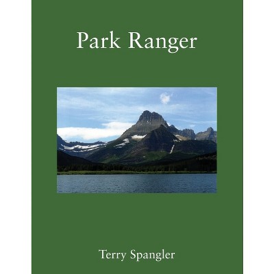 Park Ranger - by  Terry Spangler (Paperback)