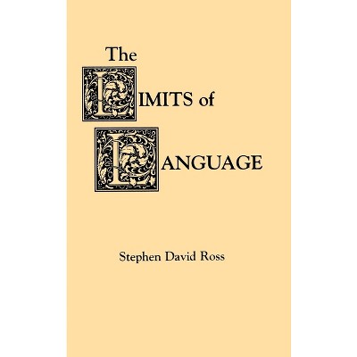 The Limits of Language - by  Stephen David Ross (Hardcover)