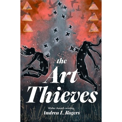 The Art Thieves - by  Andrea L Rogers (Hardcover)