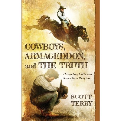 Cowboys, Armageddon, and The Truth - by  Scott Terry (Paperback)