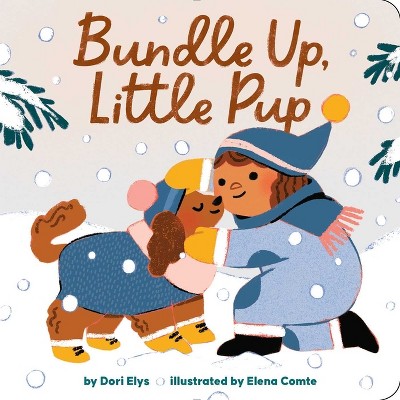 Bundle Up, Little Pup - by  Dori Elys (Board Book)