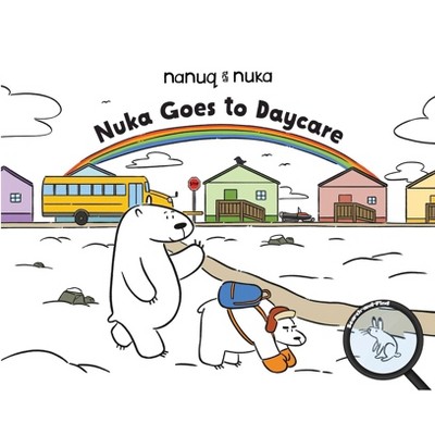 Nuka Goes to Daycare - (Arvaaq Junior) by  Tricia Jairam (Board Book)