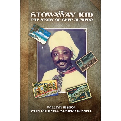 The Stowaway Kid - by  Wiiliam Bishop (Paperback)