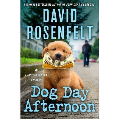 Dog Day Afternoon - (Andy Carpenter Novel) by David Rosenfelt