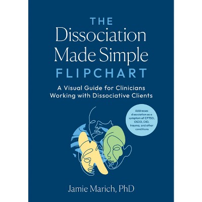 The Dissociation Made Simple Flipchart - by  Jamie Marich (Spiral Bound)