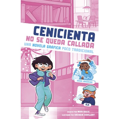 Cenicienta No Se Queda Callada - (Caí en un Cuento de Hadas) by Mari Bolte
