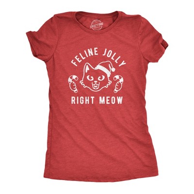 Womens Feline Jolly Right Meow T Shirt Funny Christmas Cat Kitten Lover Graphic Tee - Crazy Dog Women's T Shirt Gift For Christmas