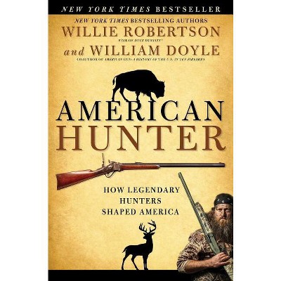 American Hunter - by  Willie Robertson & William Doyle (Paperback)