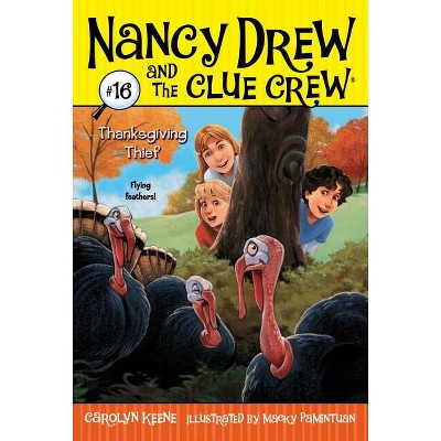 Thanksgiving Thief - (Nancy Drew & the Clue Crew) by  Carolyn Keene (Paperback)