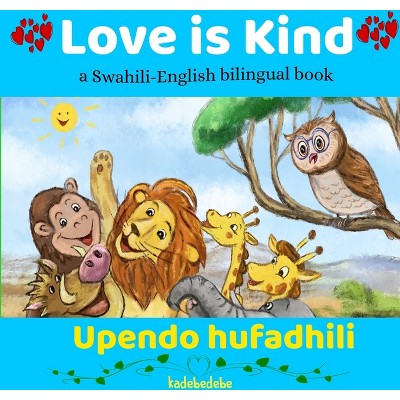 Love is Kind - by  Kadebe Debe (Paperback)
