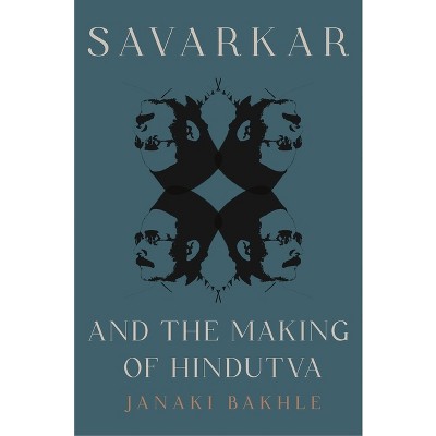 Savarkar and the Making of Hindutva - by Janaki Bakhle
