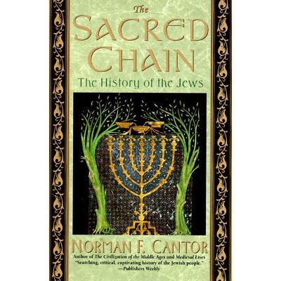 The Sacred Chain - by  Norman F Cantor (Paperback)
