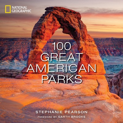 100 Great American Parks - by  Stephanie Pearson (Hardcover)