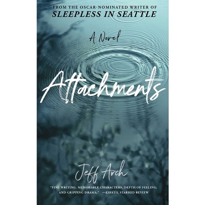 Attachments - by  Jeff Arch (Paperback)