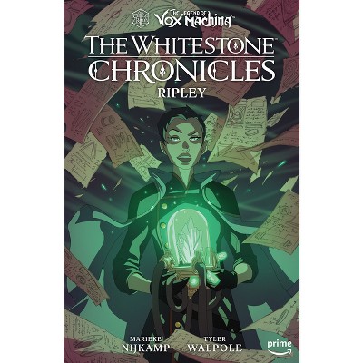 The Legend of Vox Machina: The Whitestone Chronicles Volume 1--Ripley - by  Critical Role & Marieke Nijkamp (Hardcover)