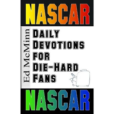 Daily Devotions for Die-Hard Fans NASCAR - by  Ed McMinn (Paperback)