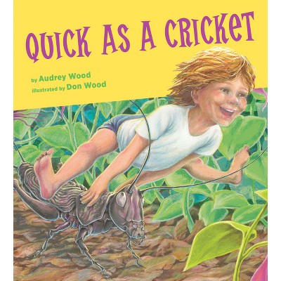Quick as a Cricket - by  Audrey Wood (Paperback)