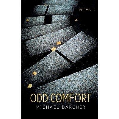 Odd Comfort - by  Michael Darcher (Paperback)