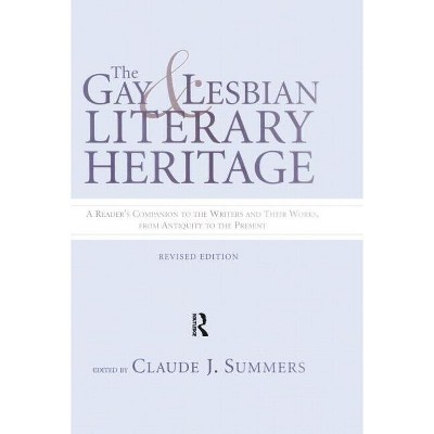 Gay and Lesbian Literary Heritage - 2nd Edition by  Claude J Summers (Paperback)