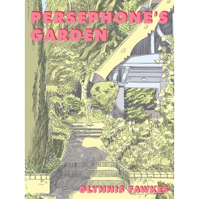 Persephone's Garden - by  Glynnis Fawkes (Paperback)