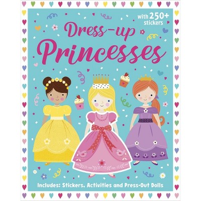 Princesses: Dress-Up Sticker Book - (Paperback)