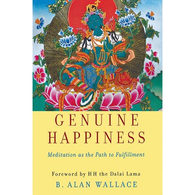 Genuine Happiness - by B Alan Wallace