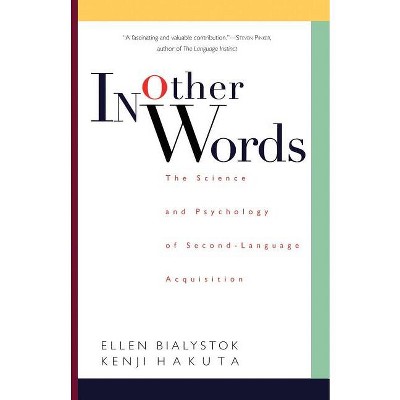 In Other Words - by  Ellen Bialystok & Kenji Hakuta (Paperback)