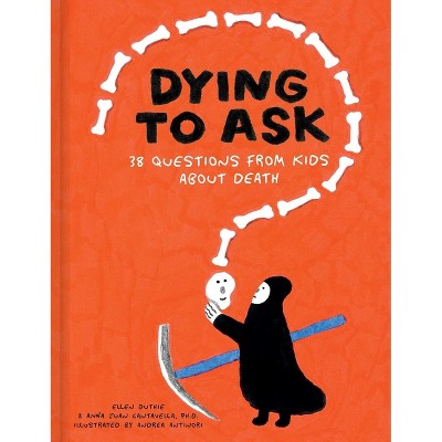 Dying to Ask - by  Ellen Duthie & Anna Juan Cantavella Ph D (Hardcover)