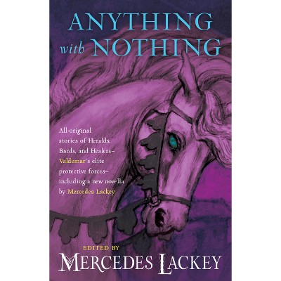 Anything with Nothing - (Valdemar Anthologies) by  Mercedes Lackey (Paperback)