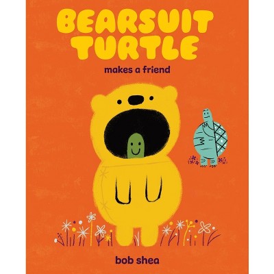 Bearsuit Turtle Makes a Friend - by  Bob Shea (Hardcover)