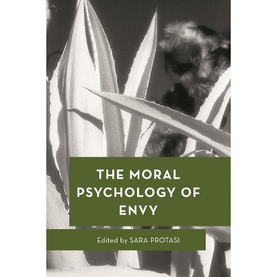 Moral Psychology of Envy - (Moral Psychology of the Emotions) by  Sara Protasi (Paperback)