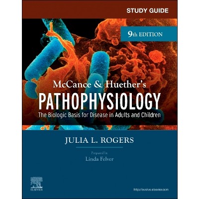 Study Guide for McCance & Huether's Pathophysiology - 9th Edition by  Julia Rogers (Paperback)