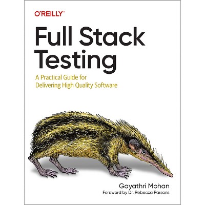 Full Stack Testing - by  Gayathri Mohan (Paperback)