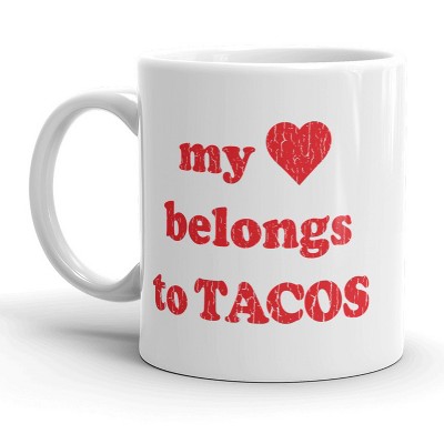 Crazy Dog My Heart Belongs to Tacos Mug Funny  Coffee Cup - 11oz