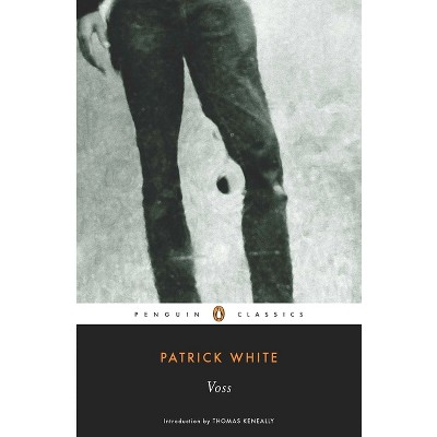 Voss - (Penguin Classics) by  Patrick White (Paperback)