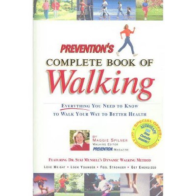 Prevention's Complete Book of Walking - by  Maggie Spilner (Paperback)